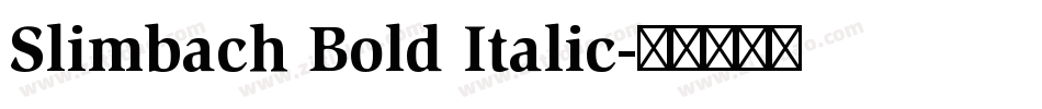 Slimbach Bold Italic字体转换